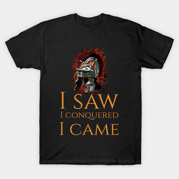 I saw I conquered I came Julius Caesar Veni Vidi Vici Wordplay T-Shirt by Styr Designs